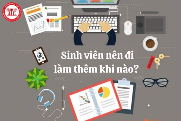 Sinh viên nên đi làm thêm khi nào? Sinh viên đi làm thêm có được đóng bảo hiểm xã hội không?