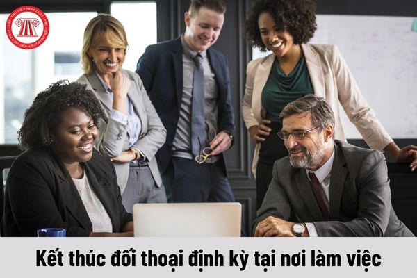 Người sử dụng lao động phải làm gì sau khi kết thúc đối thoại định kỳ tại nơi làm việc?