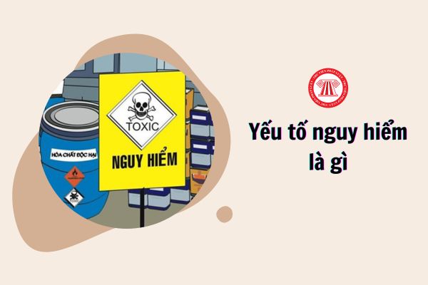 Yếu tố nguy hiểm là gì