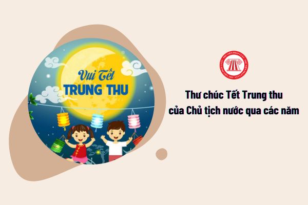 Thư chúc Tết Trung thu của Chủ tịch nước 