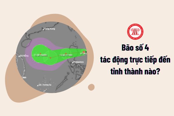 Bão số 4 tác động trực tiếp đến tỉnh thành nào?