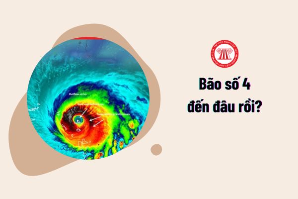 Bão số 4 đến đâu rồi?