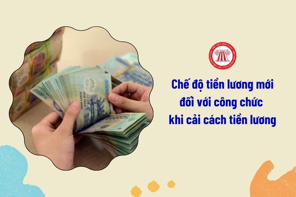 Hướng dẫn thực hiện chế độ tiền lương mới đối với công chức khi cải cách tiền lương,