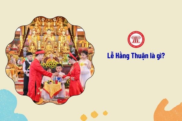 Lễ Hằng Thuận là gì?