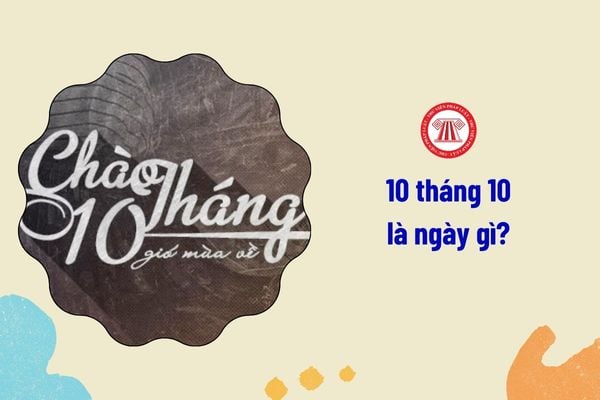 10 tháng 10 là ngày gì?