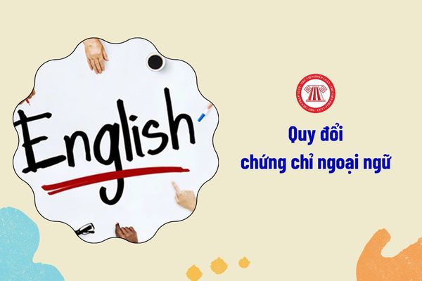 Quy đổi chứng chỉ ngoại ngữ