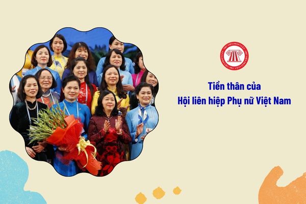 Tiền thân của Hội liên hiệp Phụ nữ Việt Nam