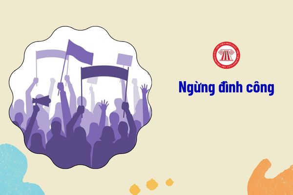 Thẩm quyền quyết định ngừng đình công thuộc về ai?