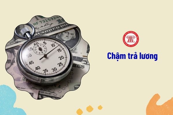 NLĐ không được nghỉ việc ngang dù không được trả lương đúng hạn trong trường hợp nào?