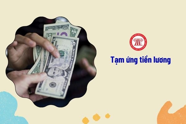 NLĐ trong quá trình giải quyết tranh chấp lao động được tạm ứng lương bao nhiêu?