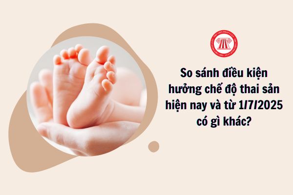 So sánh điều kiện hưởng chế độ thai sản hiện nay và từ 1/7/2025 có gì khác?