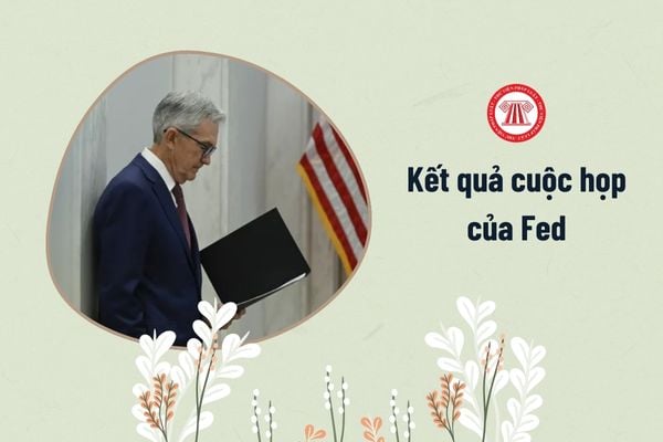 Kết quả cuộc họp của Fed