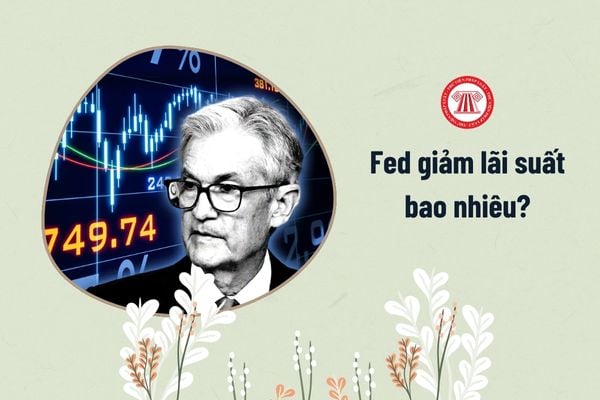 Fed giảm lãi suất bao nhiêu?