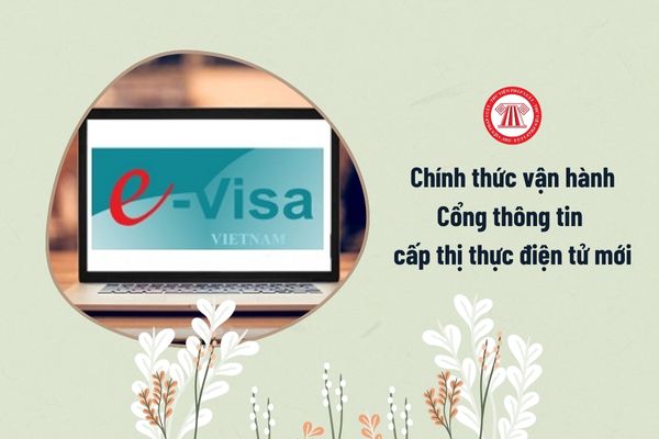 Chính thức vận hành Cổng thông tin cấp thị thực điện tử mới