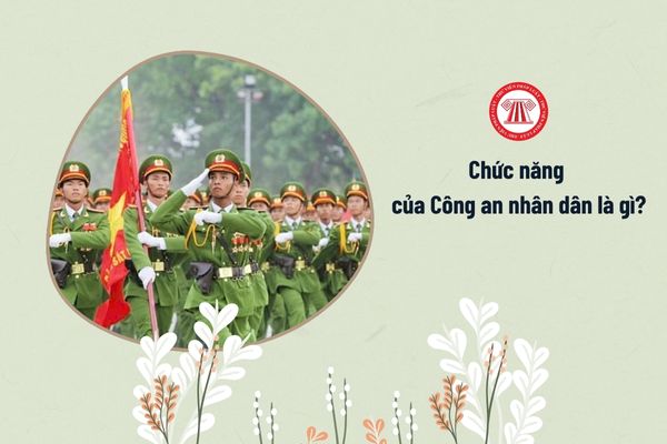 Chức năng của Công an nhân dân là gì?