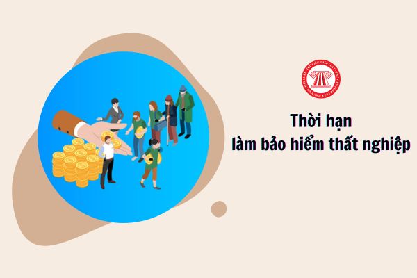 Thời hạn làm bảo hiểm thất nghiệp