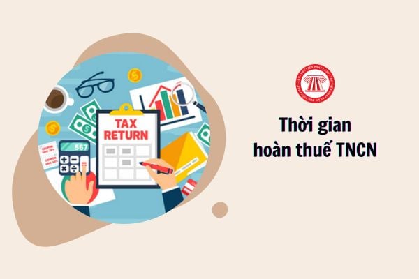 Thời gian hoàn thuế thu nhập cá nhân được thực hiện trong bao lâu?