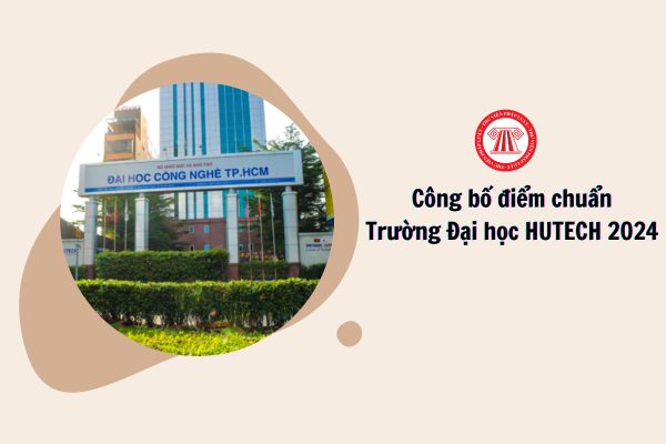 Điểm chuẩn Đại học Hutech năm 2024