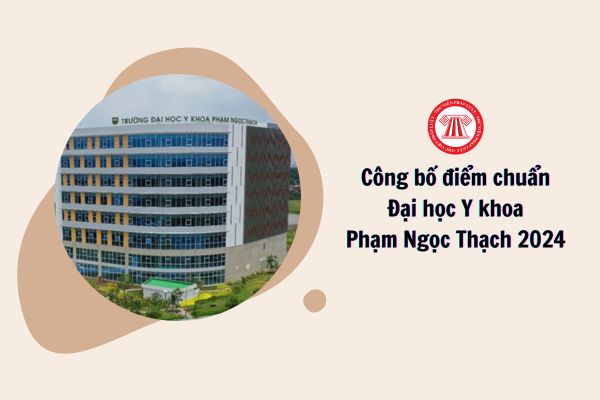 Điểm chuẩn Đại học Y khoa Phạm Ngọc Thạch năm 2024