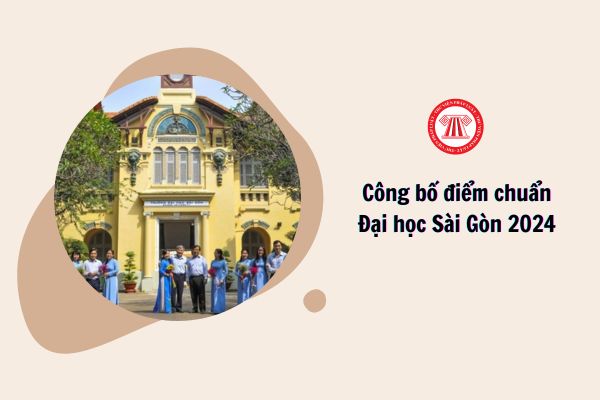 điểm chuẩn Đại học Sài Gòn năm 2024