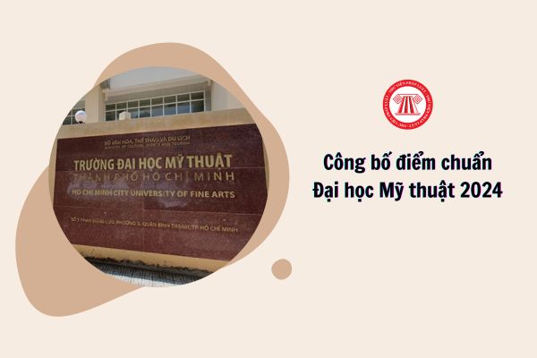 Điểm chuẩn Đại học Mỹ thuật năm 2024