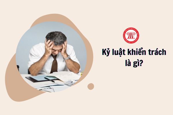 Kỷ luật khiển trách là gì?