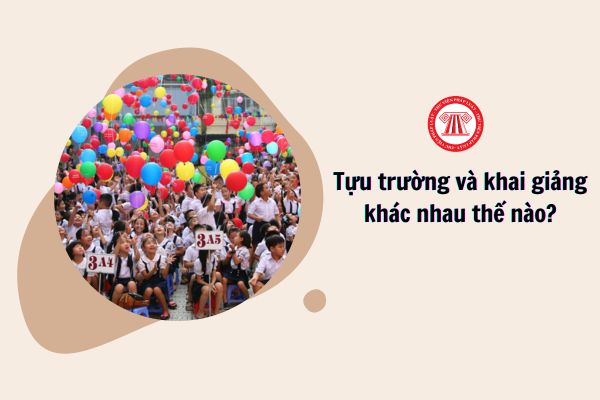 Tựu trường và khai giảng khác nhau thế nào?