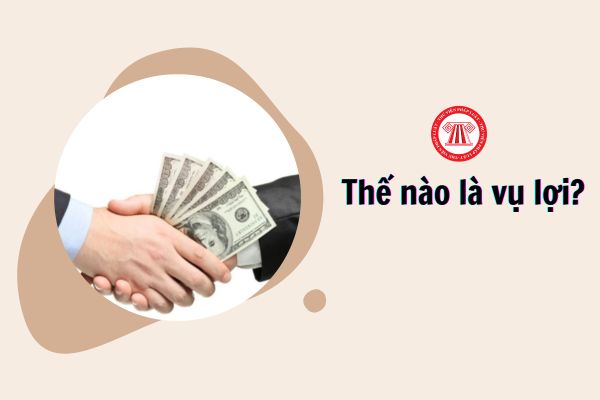 Thế nào là vụ lợi?