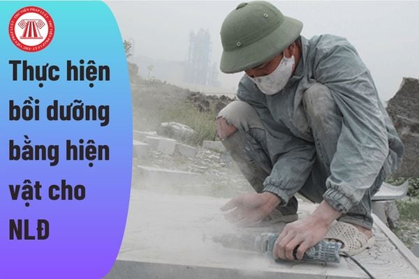 Khuyến khích thực hiện bồi dưỡng bằng hiện vật cho người lao động không làm các công việc nặng nhọc, độc hại, nguy hiểm ở mức mấy?