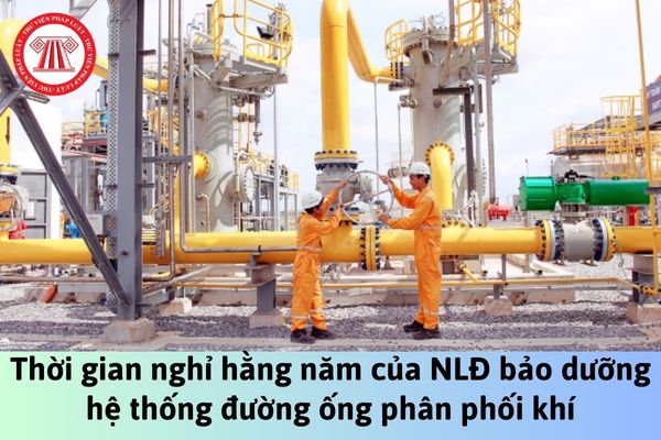 Trường hợp không thể bố trí nghỉ hằng năm cho người lao động làm công việc vận hành, bảo dưỡng hệ thống đường ống phân phối khí thì phải xử lý như thế nào?