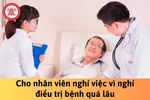 Công ty đơn phương chấm dứt hợp đồng vì nhân viên nghỉ điều trị bệnh quá lâu, liệu có đúng với quy định pháp luật?