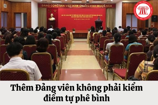 Thêm Đảng viên không phải kiểm điểm tự phê bình