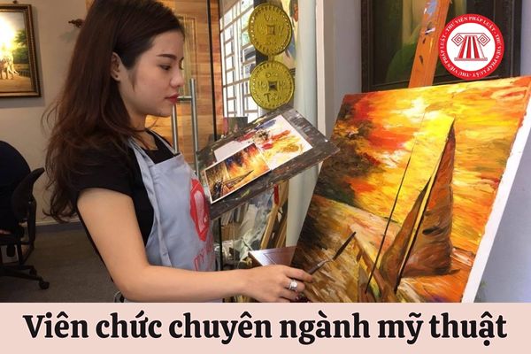 Viên chức chuyên ngành mỹ thuật