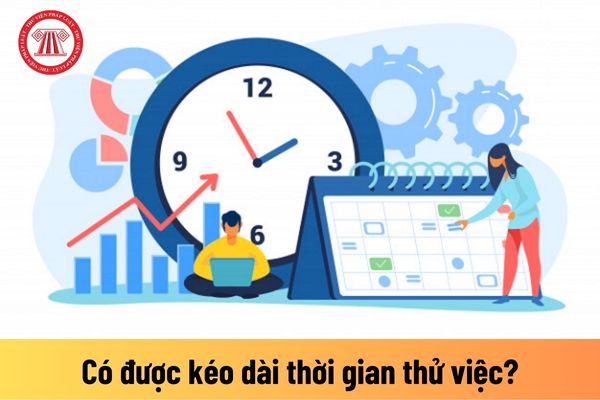 Có được kéo dài thời gian thử việc khi kết quả thử việc bị đánh giá không đạt yêu cầu?