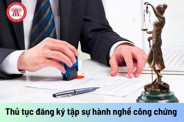 Thủ tục đăng ký tập sự hành nghề công chứng được quy định như thế nào?