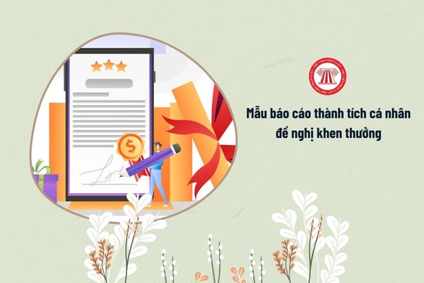 Mẫu báo cáo thành tích cá nhân đề nghị khen thưởng