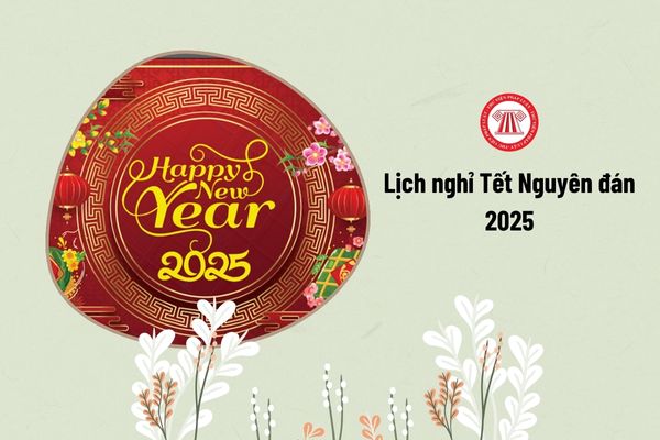 Chốt lịch nghỉ Tết 2025 9 ngày, CBCCVC và NLĐ được nghỉ tết đến ngày mấy?