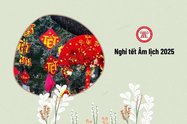 nghỉ tết Âm lịch 2025