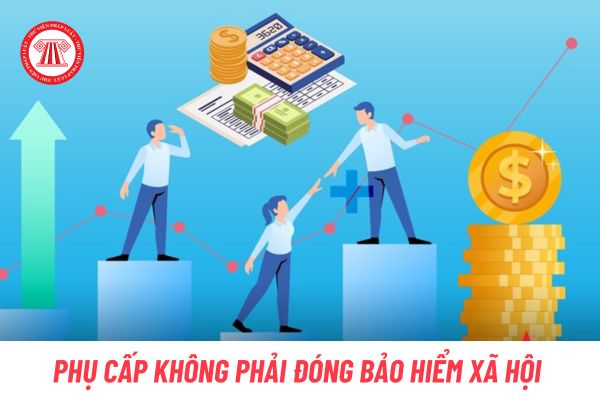 Đâu là các khoản phụ cấp không phải đóng bảo hiểm xã hội năm 2024?