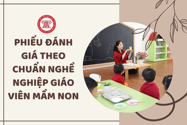 Đâu là Phiếu đánh giá chuẩn nghề nghiệp giáo viên mầm non?