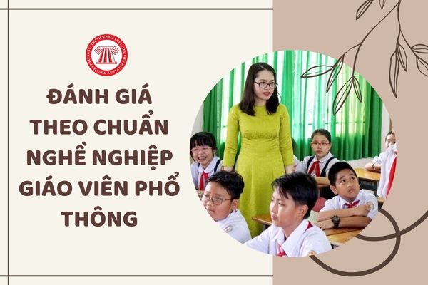 Phiếu đánh giá chuẩn nghề nghiệp giáo viên phổ thông là mẫu nào?