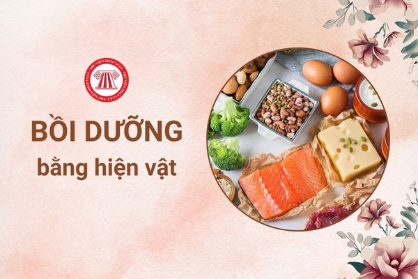 NLĐ nước ngoài có được hưởng chế độ bồi dưỡng bằng hiện vật hay không?