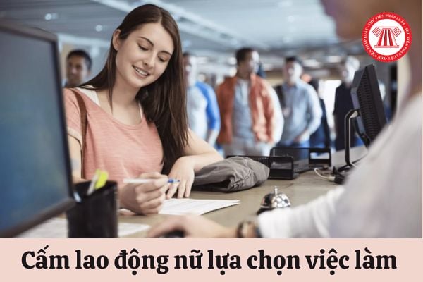 cấm lao động nữ lựa chọn việc làm vì định kiến giới