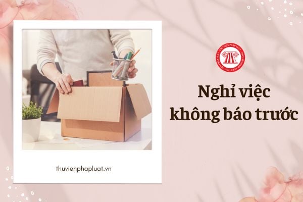 NLĐ nghỉ việc không báo trước có phải bồi thường hay không?