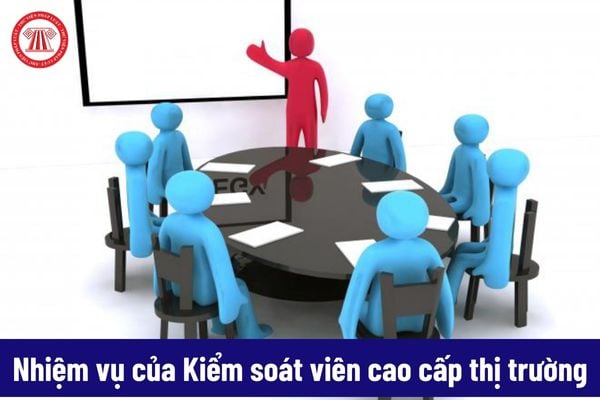 Kiểm soát viên cao cấp thị trường có phải tham gia chỉ đạo việc thực hiện chế độ chính sách pháp luật về hoạt động công vụ của lực lượng Quản lý thị trường?