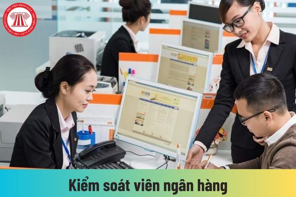 Có yêu cầu kiểm soát viên ngân hàng phải tham gia nghiên cứu phục vụ quản lý và xử lý thông tin quản lý?