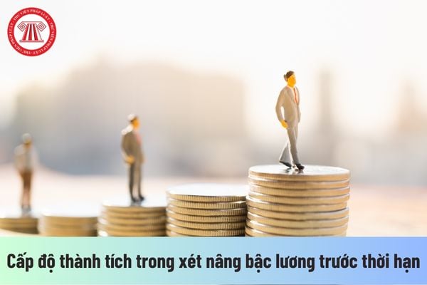 Viên chức được xét nâng bậc lương trước thời hạn do lập thành tích xuất sắc phải đạt các cấp độ thành tích nào?