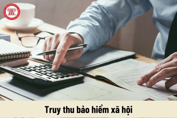 Truy thu bảo hiểm xã hội