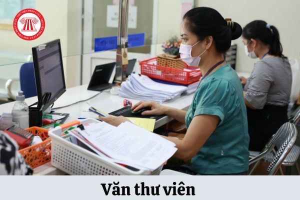 Công chức văn thư viên phải thực hiện những nhiệm vụ gì?