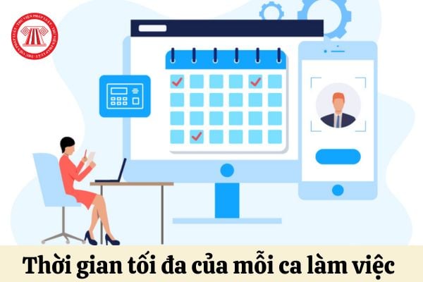 Thời gian tối đa của mỗi ca làm việc